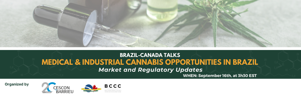 Brazil-Canada Talks - Medical & Industrial Cannabis Opportunities in Brazil: Market and Regulatory Updates
