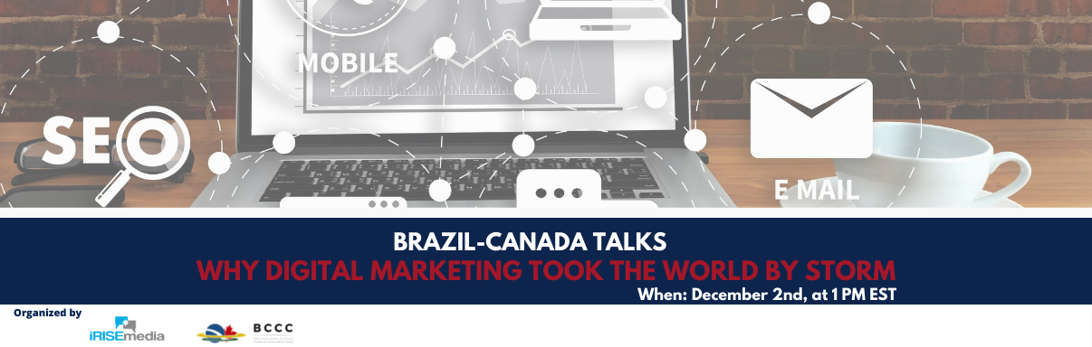 Brazil-Canada Talks - Why Digital Marketing Took the World by Storm